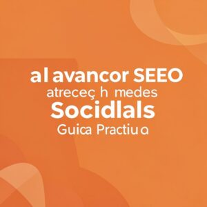 Como alavancar seu SEO através das redes sociais - Guia Prático