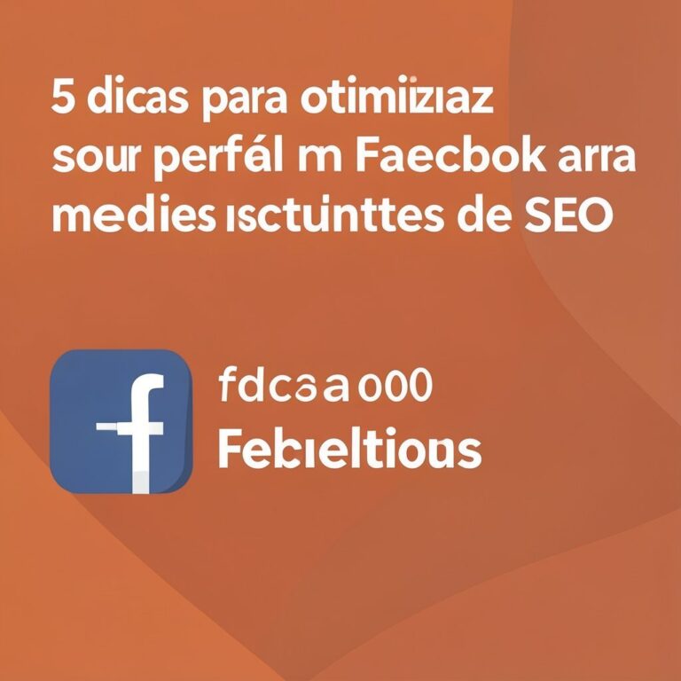 5 dicas para otimizar seu perfil no Facebook para melhores resultados de SEO